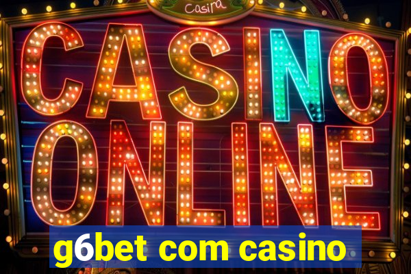 g6bet com casino